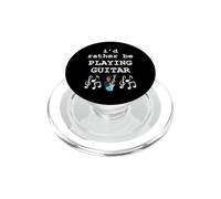 I'd Rather Be Playing Guitar Funny Guitarist Music PopSockets PopGrip for MagSafe
