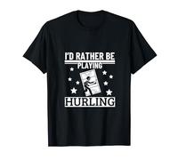 I'd Rather Be Playing Hurling Funny Hurling Player T-Shirt