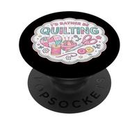 I'd Rather Be Quilting Funny Quilter Lover Woman Feminine PopSockets Adhesive PopGrip