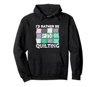 I'd Rather Be Quilting Lover Quilt Maker Hobby Pullover Hoodie