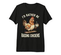 Id Rather Be Raising Chickens Morning Brew Hen Premium T-Shirt