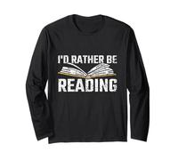 I'd Rather Be Reading Book Readers Reader Read Reading Long Sleeve T-Shirt