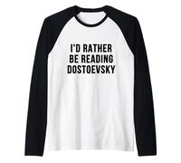 I'd Rather Be Reading Dostoevsky Russian Literature Readers Raglan Baseball Tee