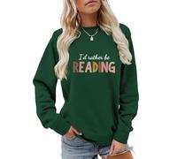 I'd Rather Be Reading Sweatshirt Librarian Sweater Women Crewneck Pullovers Funny Reader Quote For Book Lovers Gift(Grass Green,S)