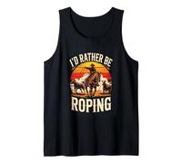 Id Rather Be Roping Cowboy Rodeo Western Tank Top
