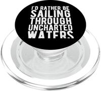 I'd Rather Be Sailing Through Uncharted Waters PopSockets PopGrip for MagSafe