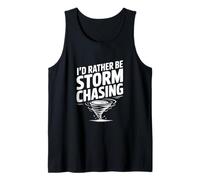 I'd Rather Be Storm Chasing Tank Top