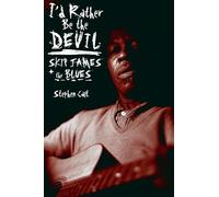 I'd Rather Be the Devil – Skip James and the Blues