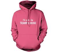 I'd Rather Be Trampolining Unisex Hoodie - Pink 9-11 Years
