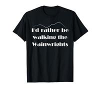 I'd rather be walking the Wainwrights, mountain hiking T-Shirt