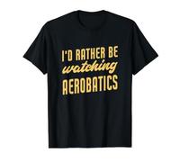 I'd Rather Be Watching Aerobatics Funny Value Graphic T-Shirt, Men, Black, S