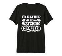 Id Rather Be Watching Clouds Weather Forecaster Premium T-Shirt
