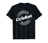 I'D Rather Be Watching Cricket T-Shirt