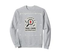 Id Rather Be Watching True Crime Documentaries Sweatshirt, Adult Unisex, Heather Grey, XXL
