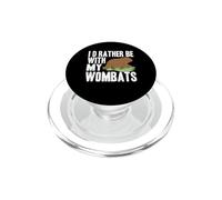 Id Rather Be With My Wombats Australian Animal Lover PopSockets PopGrip for MagSafe