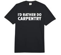 I'd Rather Do Carpentry Comfort Colors Adult Heavyweight T-Shirt