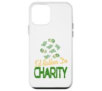 I'd Rather Do Charity Money Donation Humor Case for iPhone 12 mini