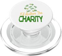 I'd Rather Do Charity Money Donation Humor PopSockets PopGrip for MagSafe