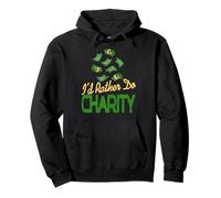 I'd Rather Do Charity Money Donation Humor Pullover Hoodie