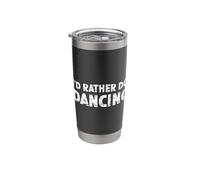 I'd Rather Do Dancing Stainless Steel Insulated Tumbler