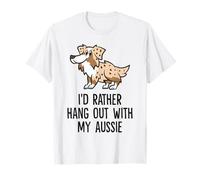 I'd Rather Hang Out with My Aussie Funny Australian Shepherd T-Shirt
