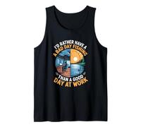 I'd Rather Have a Bad Day Fishing Than Work Tank Top