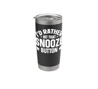 I'd Rather Hit that Snooze Button Stainless Steel Insulated Tumbler