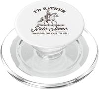 I'd Rather Ride Alone Than Follow Y-All to Hell Funny PopSockets PopGrip for MagSafe