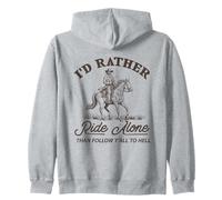 I'd Rather Ride Alone Than Follow Y-All to Hell Funny Zip Hoodie