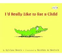 I'd Really Like to Eat a Child
