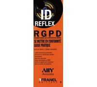 ID Reflex’ Se mettre en conformité au RGPD: Guide pratique