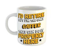 I'd Retire But I'm The Only Gaffer That Can Do It Properly Here Ceramic Mug Gift - Funny Retirement, Birthday,