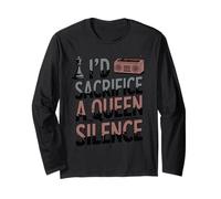 I'd Sacrifice A Queen for Silence Funny Chess Club Long Sleeve T-Shirt