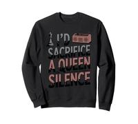 I'd Sacrifice A Queen For Silence Funny Chess Club Sweatshirt