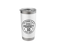 I'd Take 6-7 Over A Perfect 10 Any Day Funny Stainless Steel Insulated Tumbler