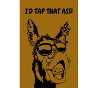 I'D TAP THAT ASS!: Funny donkey pun joke lined notebook cover