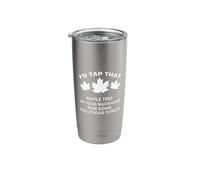 I'd Tap that Maple Tree in Your Backyard Maple Syrup Day Stainless Steel Insulated Tumbler