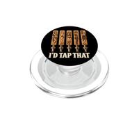 I'd Tap That Sarcastic Inappropriate Raunchy Draft Beer Pub PopSockets PopGrip for MagSafe