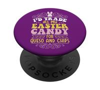 I'd Trade All My Easter Candy For Queso And Chips PopSockets Adhesive PopGrip