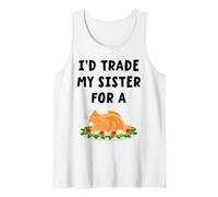 I'd Trade My Sister For A Turkey Funny Thanksgiving Tank Top
