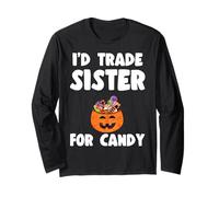 I'd Trade My Sister for Candy Siblings Joke Halloween Long Sleeve T-Shirt