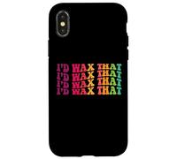 I'd wax that esthetician skin care specialist estheticians Case for iPhone X/XS