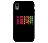 I'd wax that esthetician skin care specialist estheticians Case for iPhone XR