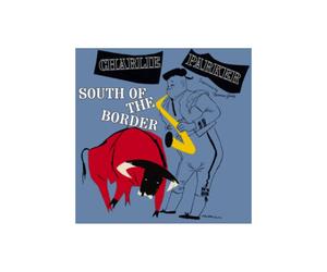 ID4z - CHARLIE PARKER - SOUTH OF THE BORDER - CD - New