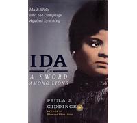 Ida: A Sword Among Lions: Ida B. Wells and the Campaign Against Lynching