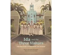 Ida and the Three Visitors: The True Story of Missionary Ida Scudder