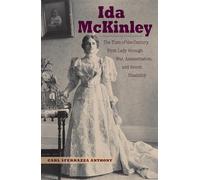 Ida McKinley: The Turn-Of-The-Century First Lady Through War, Assassination, and Secret Disability