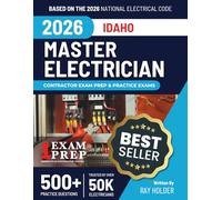 Idaho 2026 Master Electrician Exam Prep and Study Guide: 12 Practice Exams + 2 Full Final Exams: Trusted by 50k Electricians