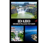 Idaho Bucket List: 100 Best Places to Visit | Adventure Guide Book & Journal | Famous Wonders, Attractions & Hidden Gems