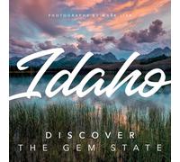 Idaho: Discover the Gem State: A Nature Photography Collection
